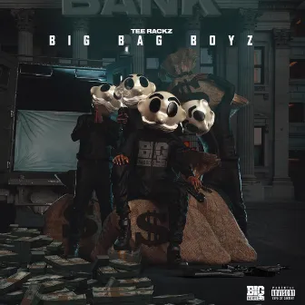 Big Bag Boyz by Tee Rackz