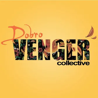 Dobro by Venger Collective