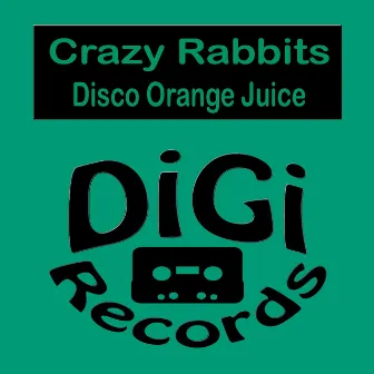 Disco Orange Juice by Crazy Rabbits