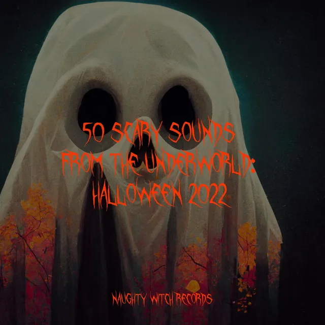 50 Scary Sounds from the Underworld: Halloween 2022