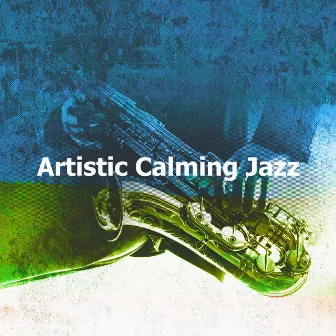 Artistic Calming Jazz by Calm Instrumental Jazz