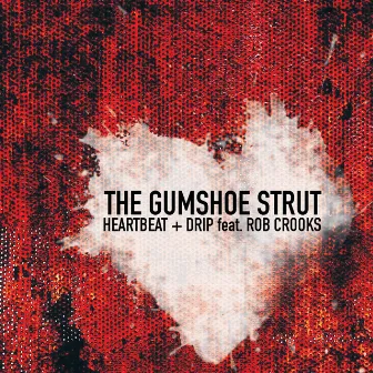 Heartbeat by The Gumshoe Strut