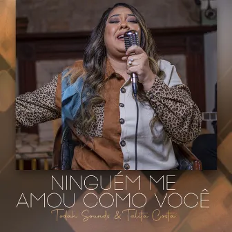 Ninguém Me Amou Como Você by Talita Costa