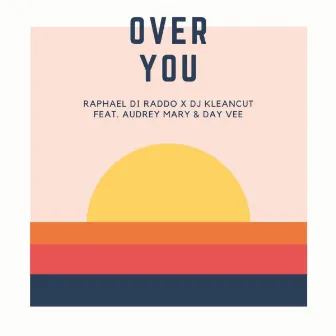 Over You by Raphaël Di Raddo