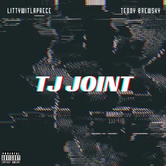 TJ Joint by LittyWitLaPrece