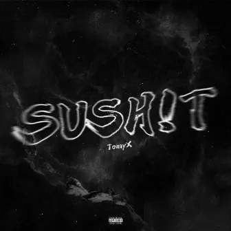 SuSh!t by TomyX