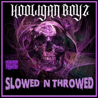 Slowed n Throwed by Hooligan Boyz