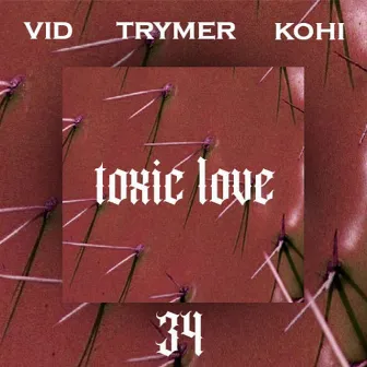 Toxic Love by Trymer