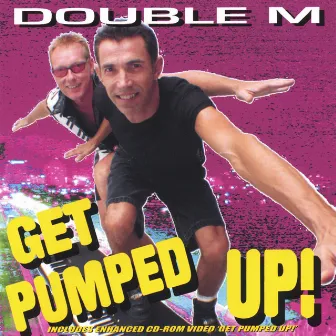 Get Pumped Up! by Double M