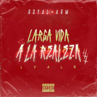 Larga vida a la realeza by Royal Arm