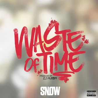 Waste of Time by Snow Tha Product