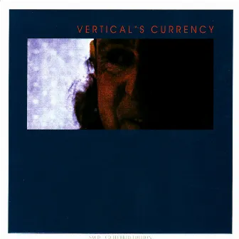 Vertical's Currency by Kip Hanrahan