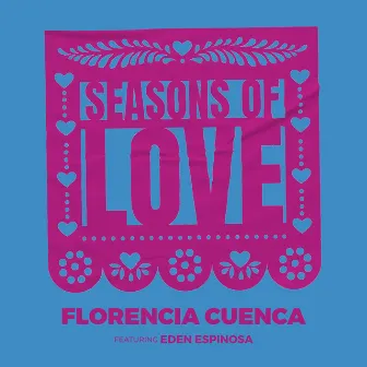 Seasons of Love by Florencia Cuenca