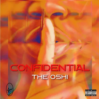 Confidential by The Oshi