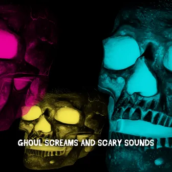 Ghoul Screams And Scary Sounds by Halloween Halloween