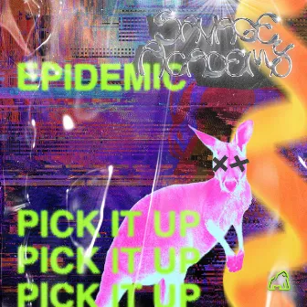 Pick It Up by Epidemic