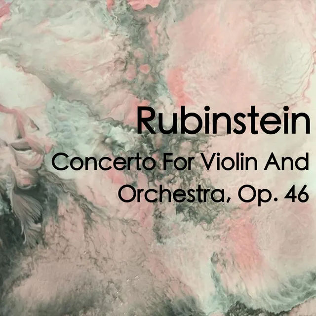 Rubinstein Concerto For Violin And Orchestra, Op. 46