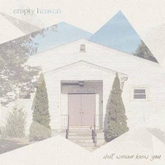 Don't Wanna Know You by Empty Heaven