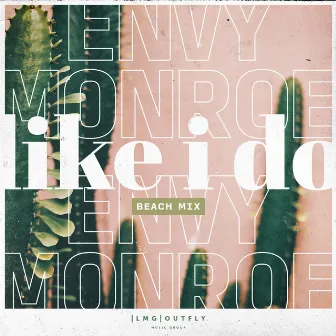 Like I Do (Beach Mix) by Envy Monroe