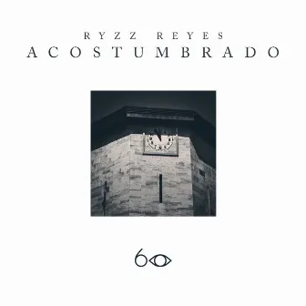 Acostumbrado by Ryzz Reyes