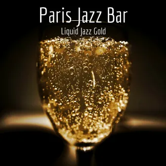 Liquid Jazz Gold by Paris Jazz Bar