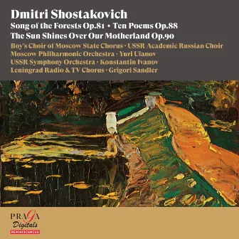 Dmitri Shostakovich: Song of the Forests, Ten Poems & The Sun Shines over Our Motherland by Grigori Sandler