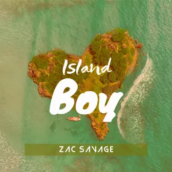 Island Boy by Zac Savage