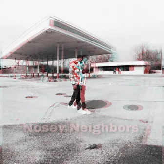 Nosey Neighbors by BMB JayHundo