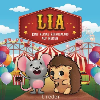 Lia eine kleine Zirkusmaus auf Reisen ( Die Lieder ) by Lia eine kleine Zirkusmaus auf Reisen