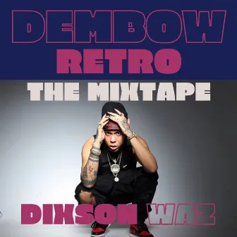 Dembow Retro: The Mixtape by Dixson Waz