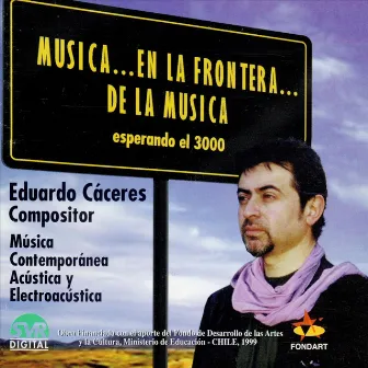 Música...En la Frontera...De la Música by Eduardo Ernesto Cáceres Romero