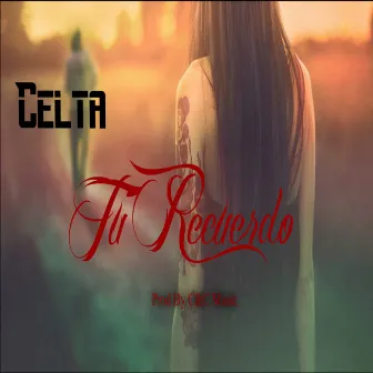 Tu Recuerdo by Celta