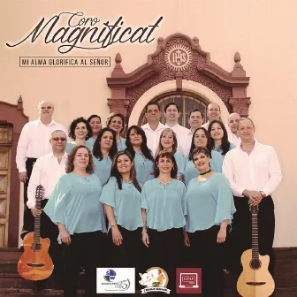 Mi Alma Glorifica Al Señor by Coro Magnificat