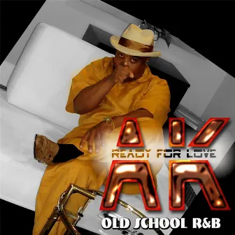 Ready for Love (Old School R&B) by A.K