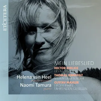 Berlioz / Jennefelt / Mahler: Mein Liebeslied by Helena van Heel