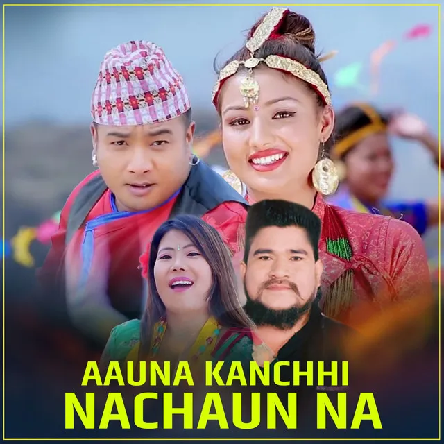 Aauna Kanchhi Nachaun Na