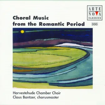 Choral Music From The Romantic Period by Claus Bantzer