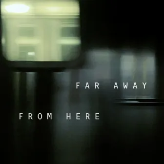 Far Away from Here by The Celtic Social Club