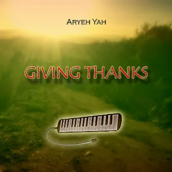 Giving Thanks by Aryeh Yah