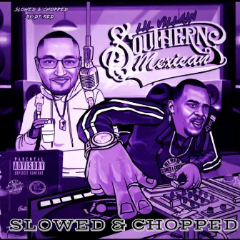 Southern Mexican (Slowed & Chopped) by Dj Red