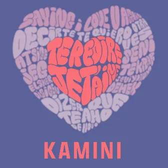 Te Redire Je T'aime by Kamini