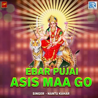 Ebar Pujai Asis Maa Go (Original) by Nantu Kahar