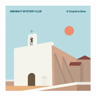 A Church in Ibiza by Midnight Mystery Club