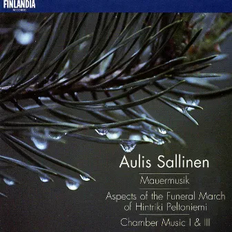 Sallinen : Mauermusik, String Quartet No.3 - Version for String Orchestra, Chamber Music I & III by Finlandia Sinfonietta