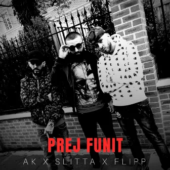 Prej Funit by Slitta