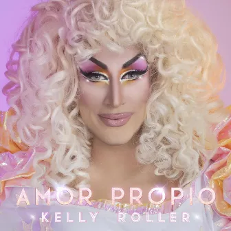 Amor Propio by Kelly Roller