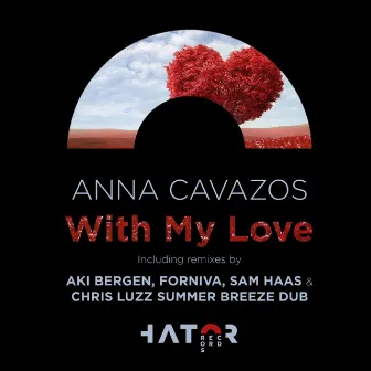 With My Love by Anna Cavazos