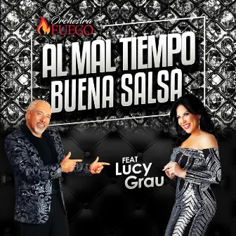 Al Mal Tiempo Buena Salsa by Orchestra Fuego