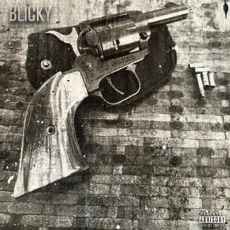 Blicky by Fat Daddy J