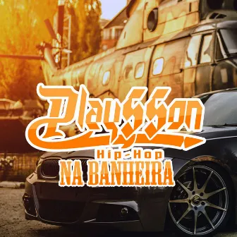 Na Banheira by Playsson Hip Hop